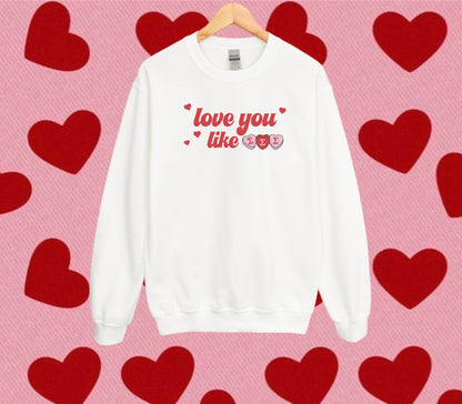 Love You Like Sorority Crewneck Sweatshirt
